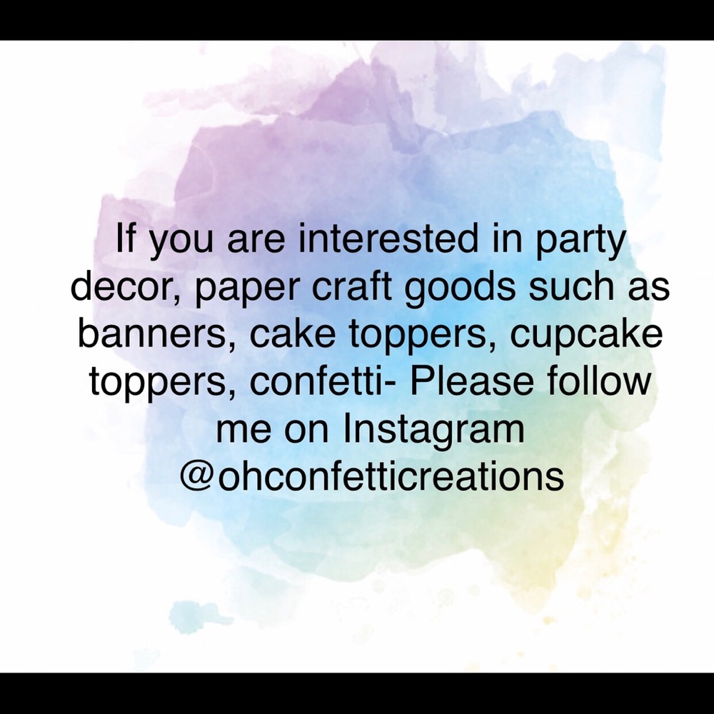 Banners, cupcake toppers, cake toppers, confetti